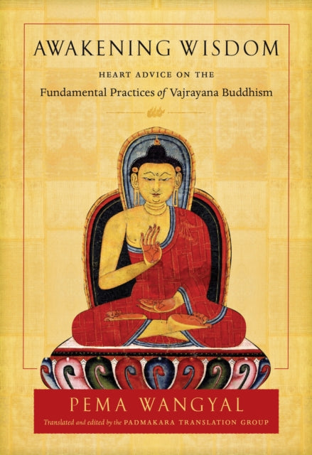 Book cover of: Awakening Wisdom. By: Pema Wangyal
