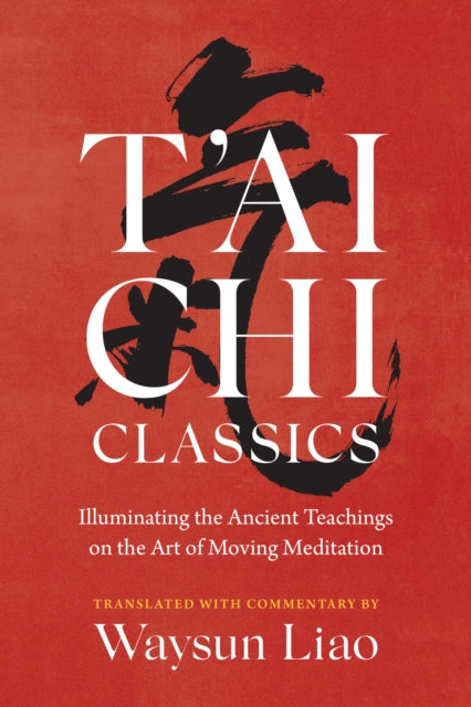 Book cover of: T'ai Chi Classics. By: Waysun Liao