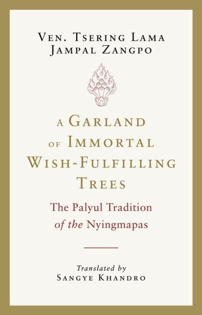 Book cover of: Garland of Immortal Wish-Fulfilling Trees. By: Tsering Lama Jampal Zangpo