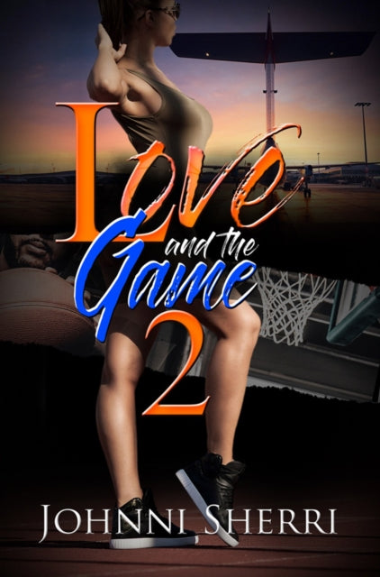 Book cover of: Love And The Game 2. By: Johnni Sherri