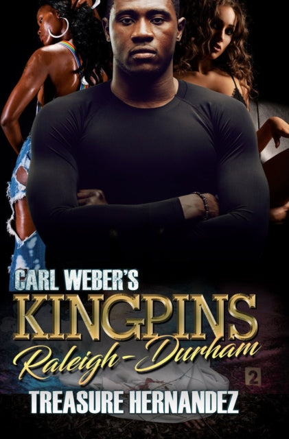 Book cover of: Carl Weber's Kingpins: Raleigh-Durham. By: Treasure Hernandez
