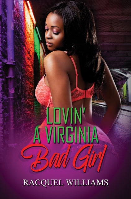 Book cover of: Lovin' a Virginia Bad Girl. By: Racquel Williams