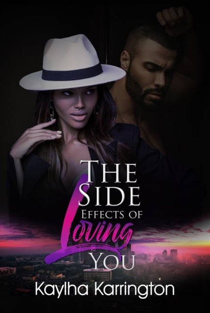 Book cover of: Side Effects of Loving You. By: Kaylha KARRINGTON