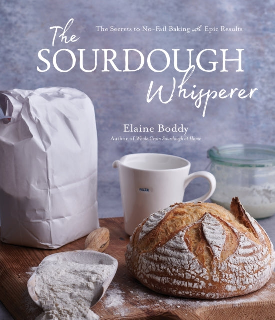 Book cover of: Sourdough Whisperer. By: Elaine Boddy