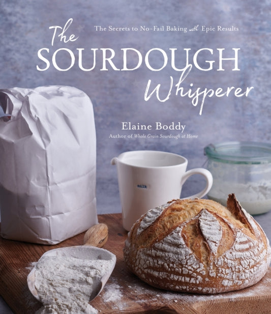 Book cover of: Sourdough Whisperer. By: Elaine Boddy