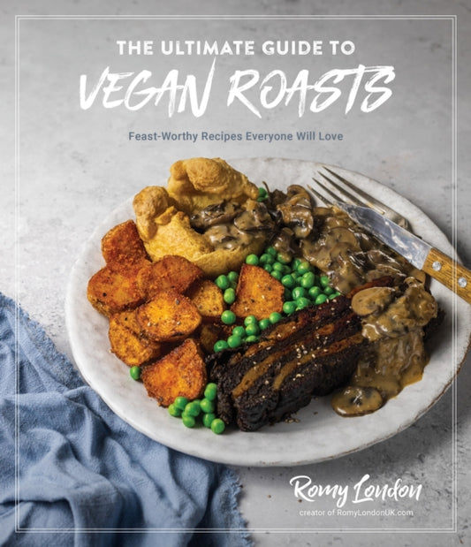 Book cover of: Ultimate Guide to Vegan Roasts. By: Romy London