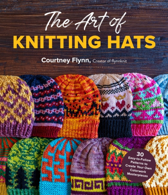 Book cover of: Art of Knitting Hats. By: Courtney Flynn