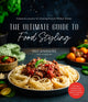 Book cover of: Ultimate Guide to Food Styling. By: Julia Konovalova