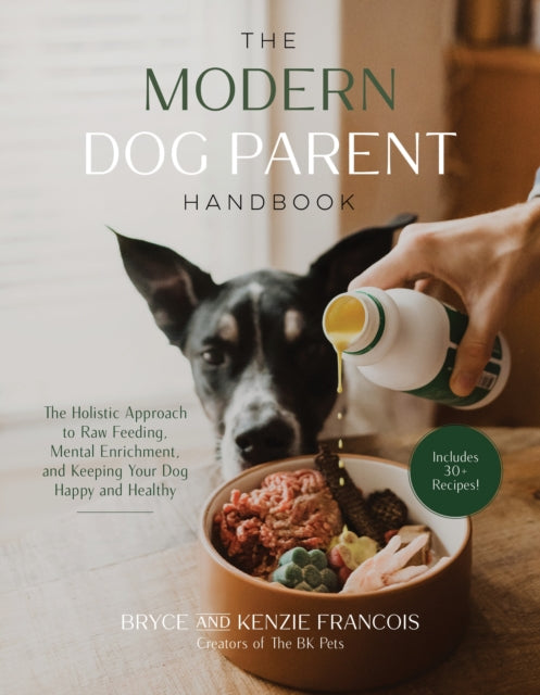Book cover of: Modern Dog Parent Handbook. By: Bryce and Kenzie Francois
