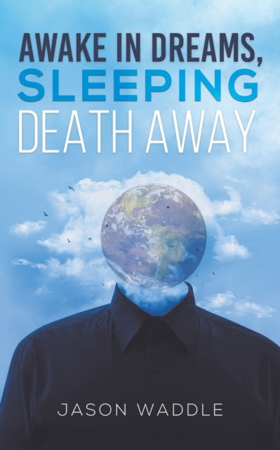 Book cover of: Awake in Dreams, Sleeping Death Away