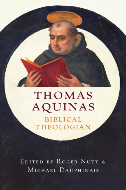 Book cover of: Thomas Aquinas, Biblical Theologian. By: Roger W. Nutt