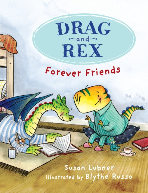 Book cover of: Drag and Rex 1: Forever Friends. By: Susan Lubner