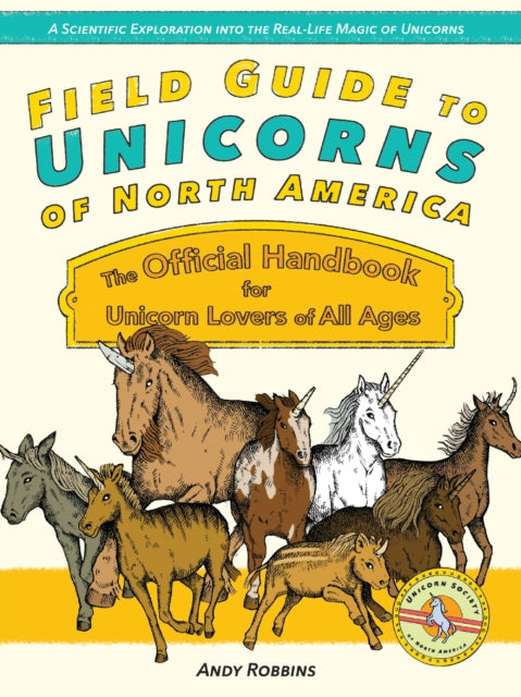 Book cover of: Field Guide to Unicorns of North America. By: Andy Robbins