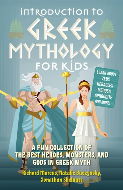 Book cover of: Introduction to Greek Mythology for Kids. By: Richard Marcus
