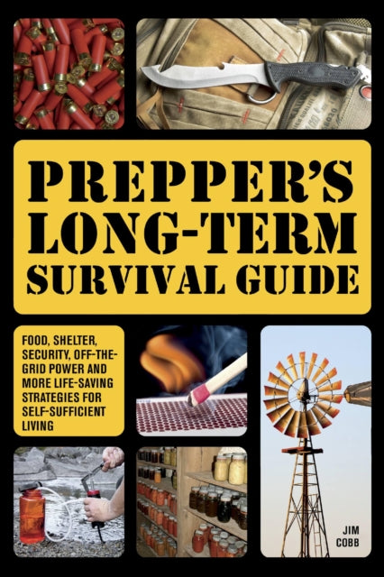 Book cover of: Prepper's Long-Term Survival Guide. By: Jim Cobb
