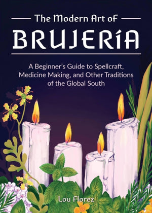 The Modern Art of Brujeria