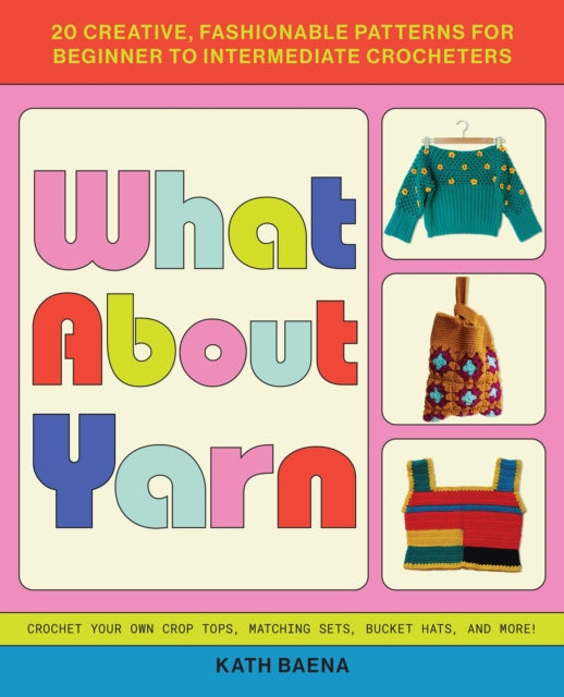 Book cover of: What About Yarn. By: Kath Baena
