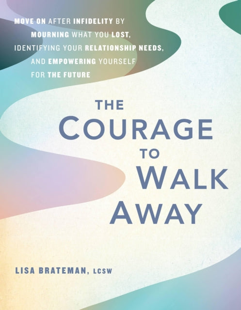 Book cover of: Courage to Walk Away. By: Lisa Brateman