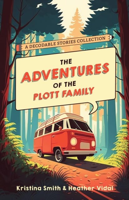 Book cover of: Adventures of the Plott Family: A Decodable Stories Collection. By: Kristina Smith