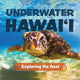 Book cover of: Underwater Hawai'i: Exploring the Reef. By: Keith Riegert