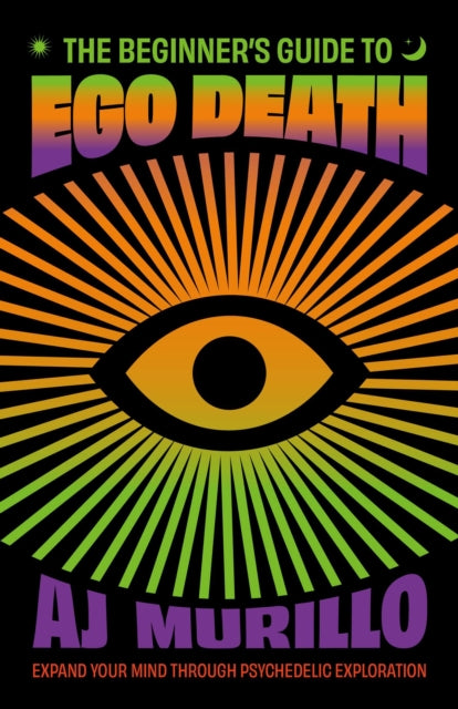 Book cover of: Beginner's Guide to Ego Death. By: A. J. Murillo