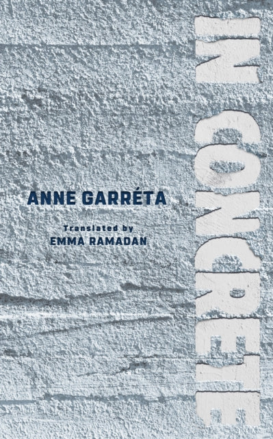 Book cover of: In Concrete. By: Anne Garréta