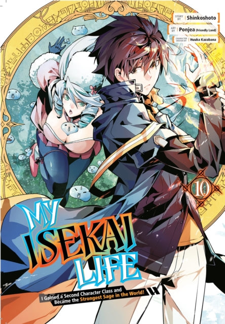 Book cover of: My Isekai Life 10: I Gained a Second Character Class and Became the Strongest Sage in the World!. By: Shinkoshoto