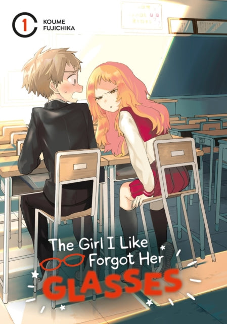 Book cover of: Girl I Like Forgot Her Glasses 01. By: Koume Fujichika