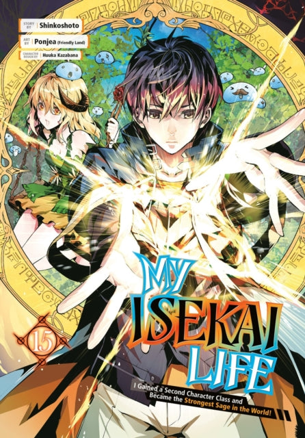 Book cover of: My Isekai Life 15: I Gained a Second Character Class and Became the Strongest Sage in the World!. By: Shinkoshoto
