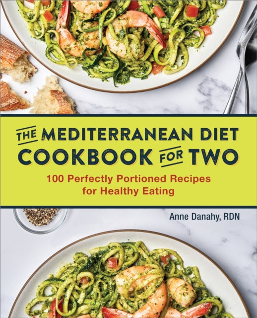 Book cover of: Mediterranean Diet Cookbook for Two. By: Anne Danahy RDN