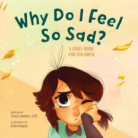 Book cover of: Why Do I Feel So Sad?. By: Tracy Lambert-Prater