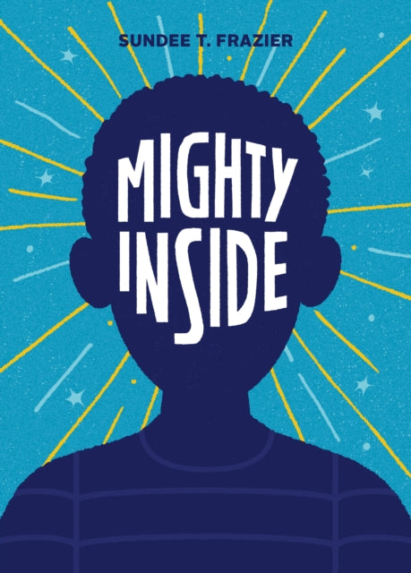 Book cover of: Mighty Inside. By: Sundee T. Frazier