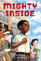 Book cover of: Mighty Inside. By: Sundee Frazier