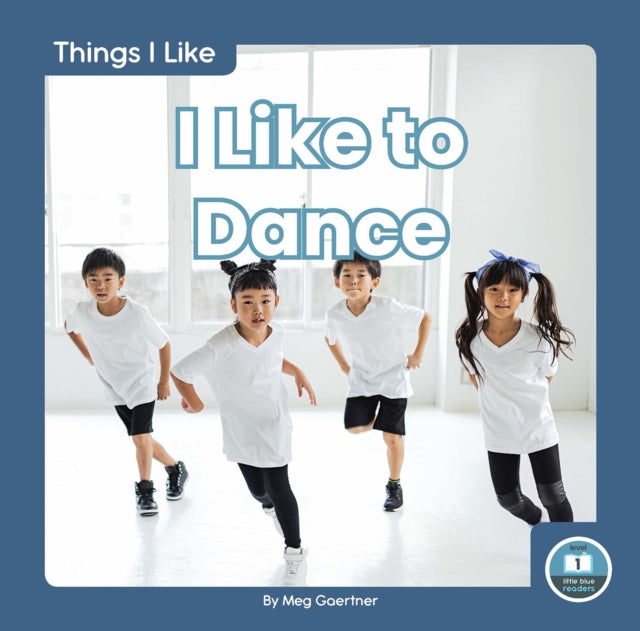 Book cover of: I Like to Dance. By: Meg Gaertner