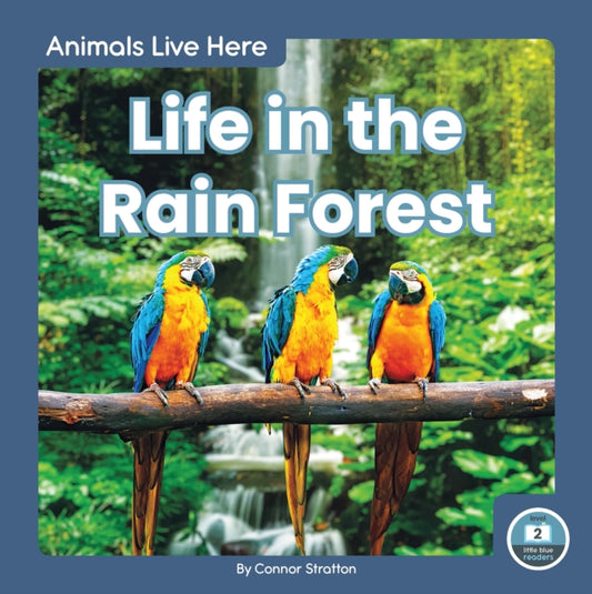 Book cover of: Life in the Rain Forest. By: Connor Stratton