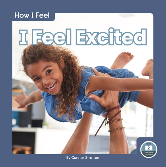 Book cover of: I Feel Excited. By: Connor Stratton
