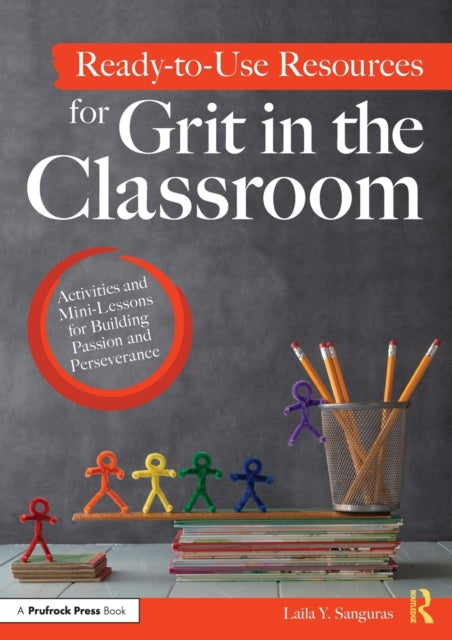 Book cover of: Ready-to-Use Resources for Grit in the Classroom. By: Laila Sanguras