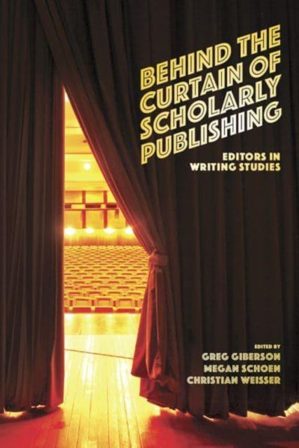 Book cover of: Behind the Curtain of Scholarly Publishing. By: Greg Giberson