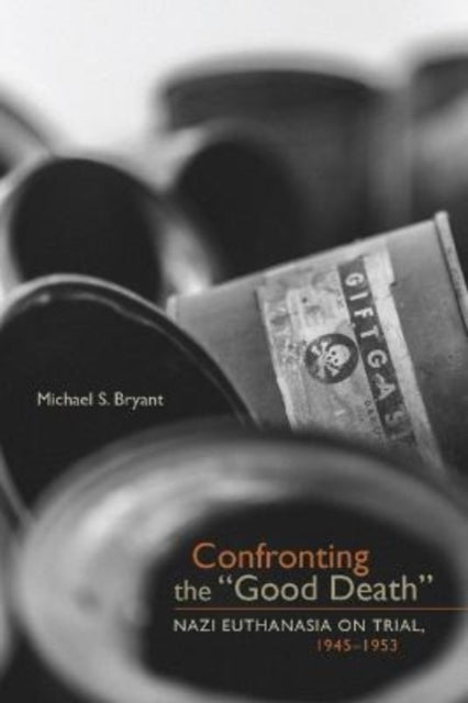 Book cover of: Confronting the "Good Death". By: Michael S. Bryant