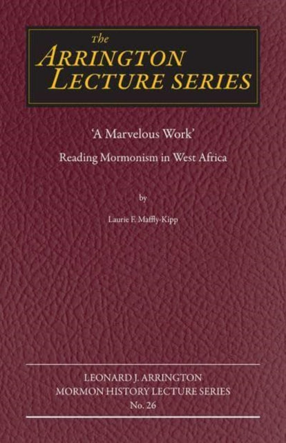 Book cover of: "A Marvelous Work". By: Laurie F. Maffly-Kipp