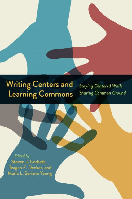 Book cover of: Writing Centers and Learning Commons. By: Steven J. Corbett
