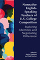 Book cover of: Nonnative English-Speaking Teachers of U.S. College Composition. By: Mariya Tseptsura
