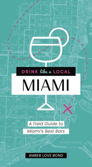 Book cover of: Drink Like a Local: Miami. By: Gabriel Urrutia