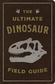 Book cover of: Ultimate Dinosaur Field Guide. By: Julius Csotonyi