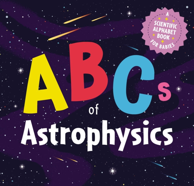 Book cover of: ABCs of Astrophysics. By: Applesauce Applesauce Press