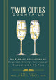 Book cover of: Twin Cities Cocktails. By: The Coastal The Coastal Kitchen