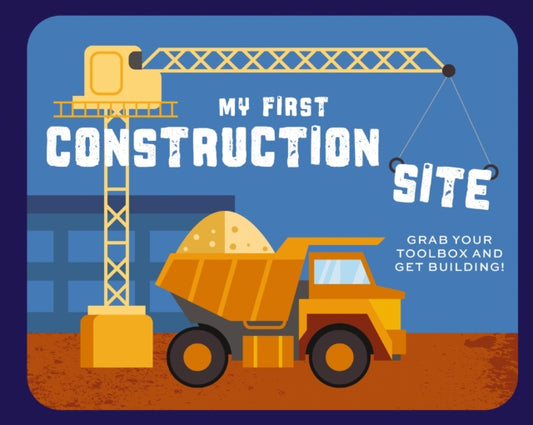 Book cover of: My First Construction Site. By: Applesauce Press