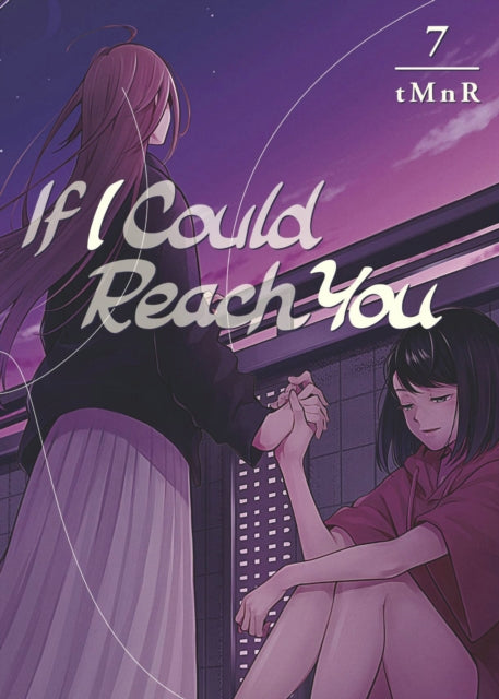 Book cover of: If I Could Reach You 7. By: Tmnr