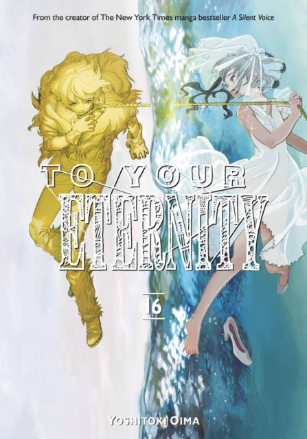 Book cover of: To Your Eternity 16. By: 大今良時