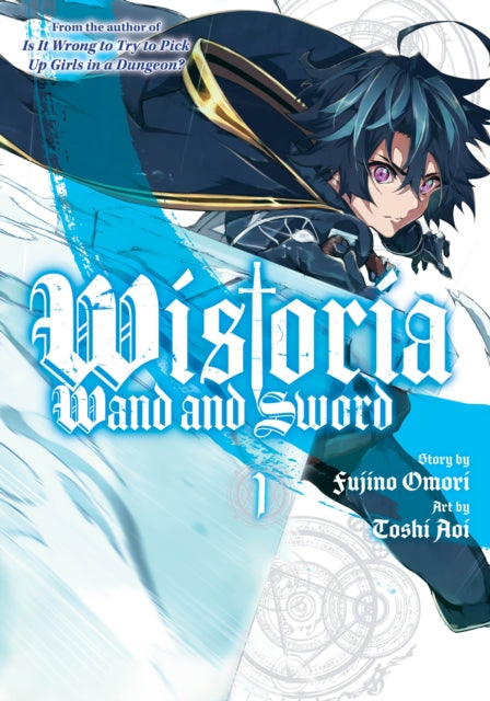 Book cover of: Wistoria: Wand and Sword 1. By: 大森藤ノ